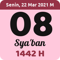 tanggal hijriyah hari ini, 2021-3-22 M, adalah 8 Sya'ban 1442 H