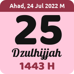 tanggal hijriyah hari ini, 2022-7-24 M, adalah 25 Dzulhijah 1443 H